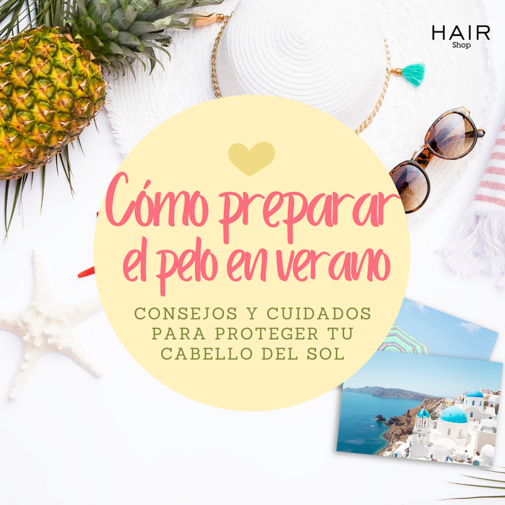 Cómo preparar el pelo en verano