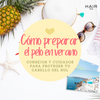 Cómo preparar el pelo en verano