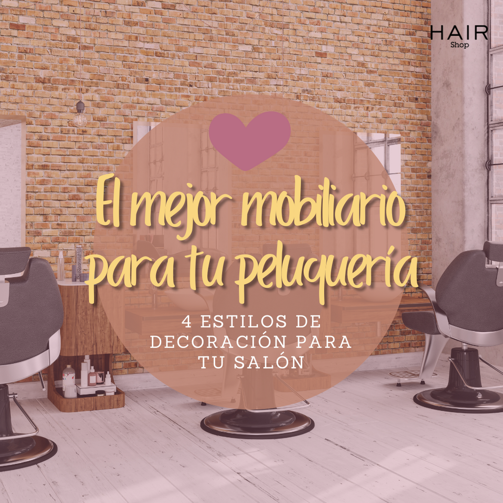 El mejor mobiliario para tu peluquería | 4 estilos de decoración `
