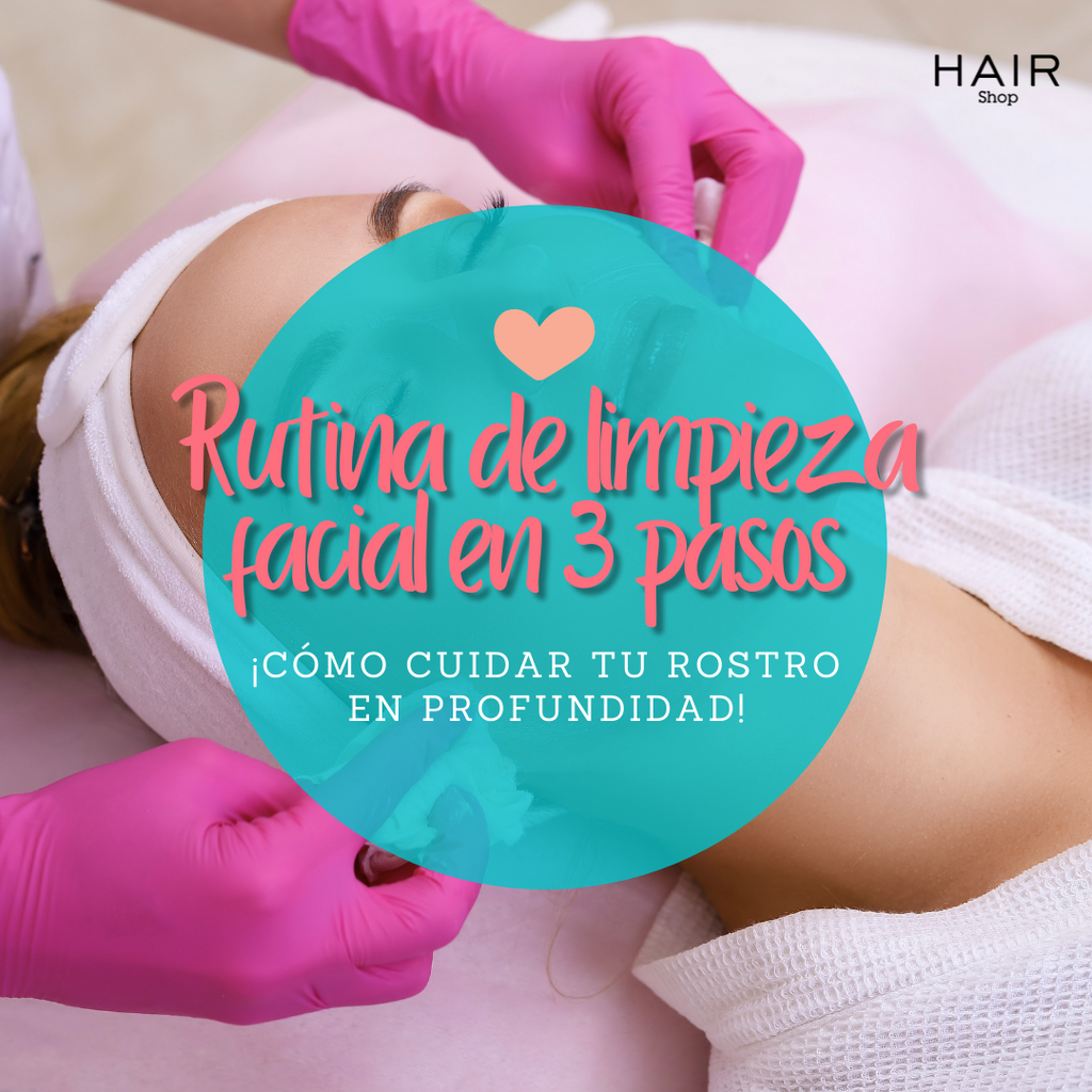 Rutina de limpieza facial en 3 pasos